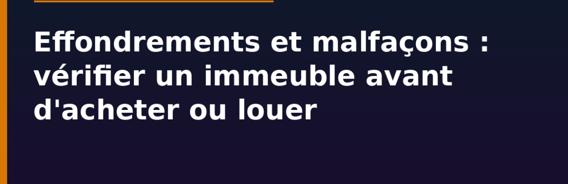 Effondrements et malfaçons à Bamako : vérifier la solidité d&rsquo;un immeuble avant d&rsquo;acheter ou de louer un appartement