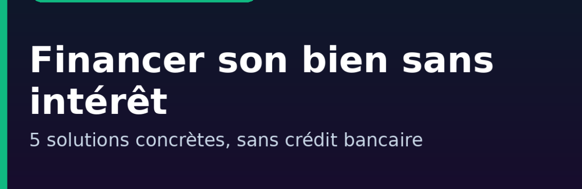 Acheter un bien immobilier au Mali sans crédit à intérêt : 5 solutions de financement
