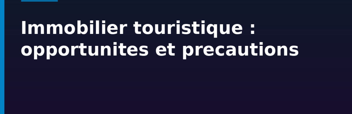 Immobilier touristique à Mopti : opportunités et précautions