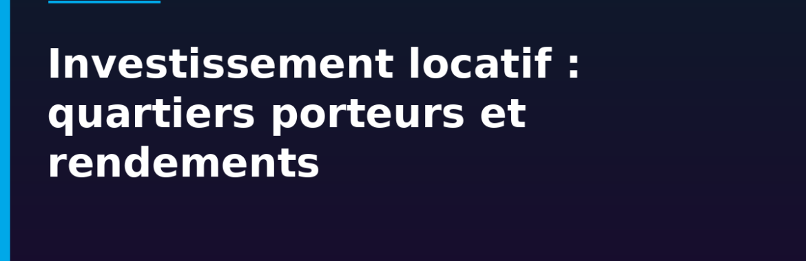 Investissement locatif à Bamako : quartiers porteurs et rendements