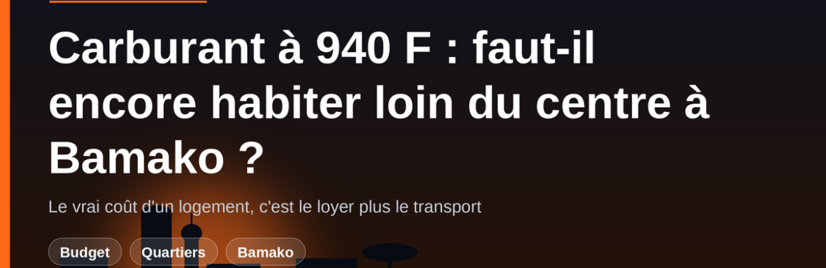 Carburant à 940 F le litre : faut-il encore habiter loin du centre à Bamako ?