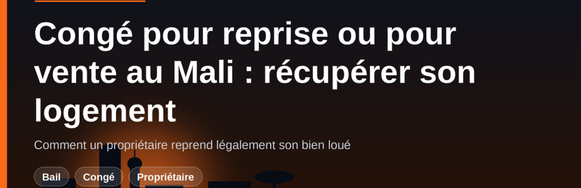 Congé pour reprise ou pour vente au Mali : comment un propriétaire récupère légalement son logement