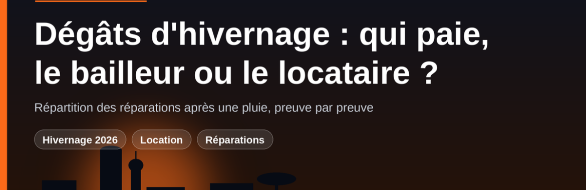 Maison inondée ou fissurée par l&rsquo;hivernage : qui paie les réparations, le bailleur ou le locataire ?