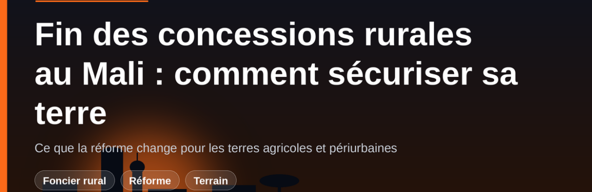 Fin des concessions rurales au Mali : comment sécuriser une terre agricole ou périurbaine après la réforme