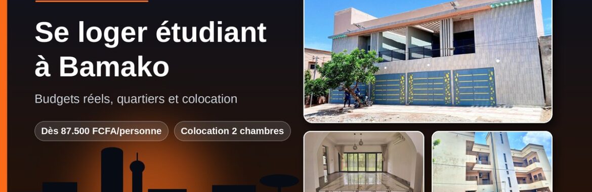 Se loger étudiant à Bamako : budgets réels, quartiers et colocation