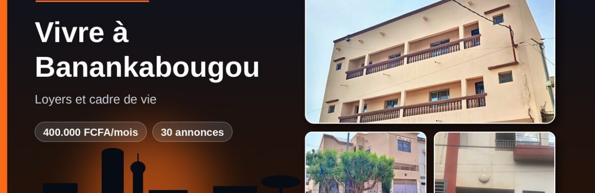 Vivre à Banankabougou (Bamako) : loyers et cadre de vie