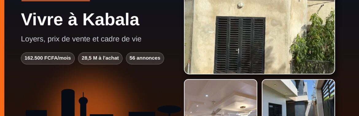 Vivre à Kabala (Bamako) : loyers, prix de vente et cadre de vie