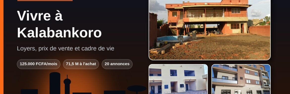 Vivre à Kalabankoro : loyers, prix de vente et cadre de vie (Périphérie de Bamako)