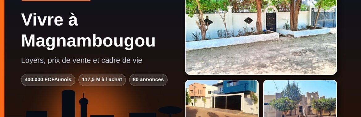 Vivre à Magnambougou (Bamako) : loyers, prix de vente et cadre de vie