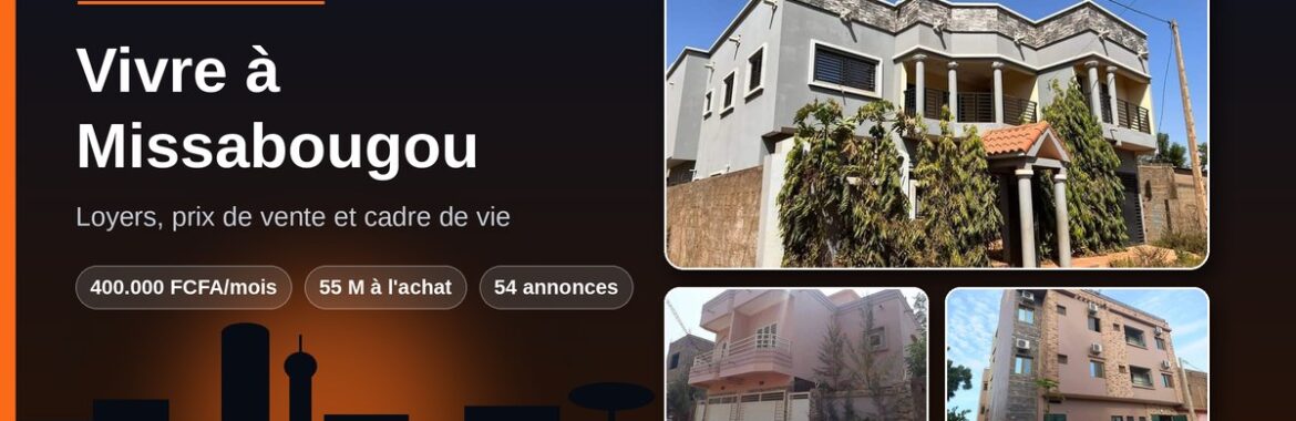 Vivre à Missabougou (Bamako) : loyers, prix de vente et cadre de vie