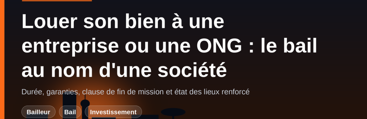 Louer son bien à une entreprise ou une ONG à Bamako : le bail au nom d&rsquo;une société